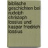 Biblische Geschichten Bei Rudolph Christoph Lossius Und Kaspar Friedrich Lossius