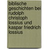 Biblische Geschichten Bei Rudolph Christoph Lossius Und Kaspar Friedrich Lossius by Katja E. A. Eichler