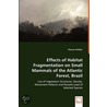 Effects Of Habitat Fragmentation On Small Mammals Of The Atlantic Forest, Brazil door Thomas Pttker