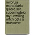 Mi bruja estrafalaria quiere ser supermodelo/ My Unwilling Witch Gets A Makeover