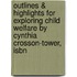 Outlines & Highlights For Exploring Child Welfare By Cynthia Crosson-tower, Isbn