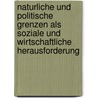 Naturliche Und Politische Grenzen Als Soziale Und Wirtschaftliche Herausforderung door Gesellschaft F. Ur Sozial-Und Wirtschaft