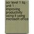Ocr Level 1 Itq - Unit 1 - Improving Productivity Using It Using Microsoft Office