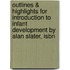 Outlines & Highlights For Introduction To Infant Development By Alan Slater, Isbn