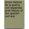 Breve historia de la guerra civil espanola/ Brief History of the Spanish Civil War by Inigo Bolinaga
