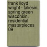 Frank Lloyd Wright - Taliesin, Spring Green Wisconsin. Residential Masterpieces 09 door Bruce Brooks Pfeiffer