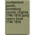 Cumberland Parish, Lunenburg County, Virginia 1746-1816 [And] Vestry Book 1746-1816