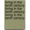 Living in the Tenth Century Living in the Tenth Century Living in the Tenth Century by Patrick J. Geary