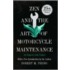 Zen and the Art of Motorcycle Maintenance Zen and the Art of Motorcycle Maintenance