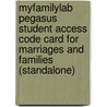 Myfamilylab Pegasus Student Access Code Card for Marriages and Families (Standalone) by Dr Nijole V. Benokraitis