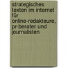 Strategisches Texten Im Internet Für Online-redakteure, Pr-berater Und Journalisten door Sanjay Sauldie