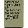 Edexcel Gce History Unit 1 E/F4 Republicanism, Civil War And Francoism In Spain, 1931 by Vanessa Musgrove