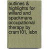 Outlines & Highlights For Willard And Spackmans Occupational Therapy By Cram101, Isbn door Cram101 Textbook Reviews