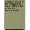 Select Documents On The Constitutional History Of The British Empire And Commonwealth door John Darwin
