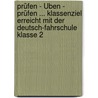 Prüfen - Üben - Prüfen ... Klassenziel erreicht mit der Deutsch-Fahrschule Klasse 2 by Martina Knipp