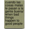 Cuando las cosas malas le pasan a la gente buena/ When Bad Things Happen to Good People door Harold S. Kushner