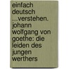 EinFach Deutsch ...verstehen. Johann Wolfgang von Goethe: Die Leiden des jungen Werthers door Hendrik Madsen