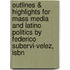 Outlines & Highlights For Mass Media And Latino Politics By Federico Subervi-velez, Isbn