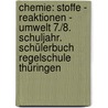 Chemie: Stoffe - Reaktionen - Umwelt 7./8. Schuljahr. Schülerbuch Regelschule Thüringen door Karin Arnold