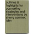 Outlines & Highlights For Counseling Strategies And Interventions By Sherry Cormier, Isbn