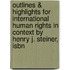 Outlines & Highlights For International Human Rights In Context By Henry J. Steiner, Isbn