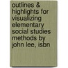 Outlines & Highlights For Visualizing Elementary Social Studies Methods By John Lee, Isbn door Reviews Cram101 Textboo
