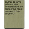 Journal de La Vie Priv E Et Des Conversations de L'Empereur Napol on Saint H L Ne, Volume 3 door Emmanuel-Auguste-Dieudonne Las Cases