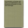 El proposito y el poder del amor y el matrimonio / The Purpose and Power of Love and Marriage door Zondervan Publishing