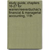 Study Guide, Chapters 16-27 For Warren/Reeve/Duchac's Financial & Managerial Accounting, 11th door Warren/Reeve/Duchac