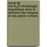 Essai De Mã¯Â¿Â½Thodologie Linguistique Dans Le Domaine Des Langues Et Des Patois Romans door Albert Dauzat
