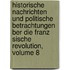 Historische Nachrichten Und Politische Betrachtungen Ber Die Franz Sische Revolution, Volume 8