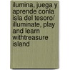 Ilumina, juega y aprende conLa Isla del Tesoro/ Illuminate, Play and Learn withTreasure Island door Sergio Osorio