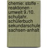Chemie: Stoffe - Reaktionen - Umwelt 9./10. Schuljahr. Schülerbuch Sekundarschule Sachsen-Anhalt by Barbara Arndt