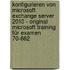 Konfigurieren von Microsoft Exchange Server 2010 - Original Microsoft Training für Examen 70-662