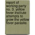 Report Of Working Party No. 3. Yellow Fever Institute Attempts To Grow The Yellow Fever Parasite.