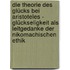 Die Theorie des Glücks bei Aristoteles - Glückseligkeit als Leitgedanke der Nikomachischen Ethik