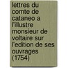 Lettres Du Comte de Cataneo A L'Illustre Monsieur de Voltaire Sur L'Edition de Ses Ouvrages (1754) door Giovanni Cattaneo