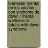 Bienestar mental en los adultos con sindrome de Down / Mental Wellness in Adults with Down Syndrome door Ph.d. Mcguire Dennis