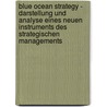 Blue Ocean Strategy -  Darstellung und Analyse eines neuen Instruments des strategischen Managements by Peter Zickermann