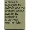 Outlines & Highlights For Women And The Criminal Justice System By Katherine Stuart Van Wormer, Isbn door Cram101 Textbook Reviews