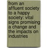 From an Affluent Society to a Happy Society: Vital Signs Promising a Change and the Impacts on Industries door Jürgen Mohr