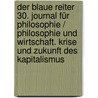 Der Blaue Reiter 30. Journal für Philosophie / Philosophie und Wirtschaft. Krise und Zukunft des Kapitalismus door Jean Ziegler