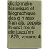 Dictionnaire Historique Et Biographique Des G N Raux Fran Ais, Depuis Le Onzi Me Si Cle Jusqu'en 1820, Volume 4