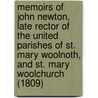Memoirs of John Newton, Late Rector of the United Parishes of St. Mary Woolnoth, and St. Mary Woolchurch (1809) by Richard Cecil