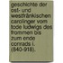 Geschichte der ost- und westfränkischen Carolinger vom Tode Ludwigs des Frommen bis zum Ende Conrads I. (840-918).
