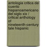 Antologia Critica Del Cuento Hispanoamericano Del Siglo Xix / Critical Anthology Of Nineteenth-century Tale Hispanic by Jose Miguel Oviedo