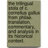 The Trilingual Stela of C. Cornelius Gallus from Philae. Translation, Commentary, and Analysis in Its Historical Context.