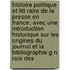 Histoire Politique Et Litt Raire de La Presse En France, Avec Une Introduction Historique Sur Les Origines Du Journal Et La Bibliographie G N Rale Des