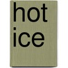 Hot  Ice door Sahira Javaid