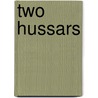 Two Hussars door Leo Nikolayevich Tolstoy